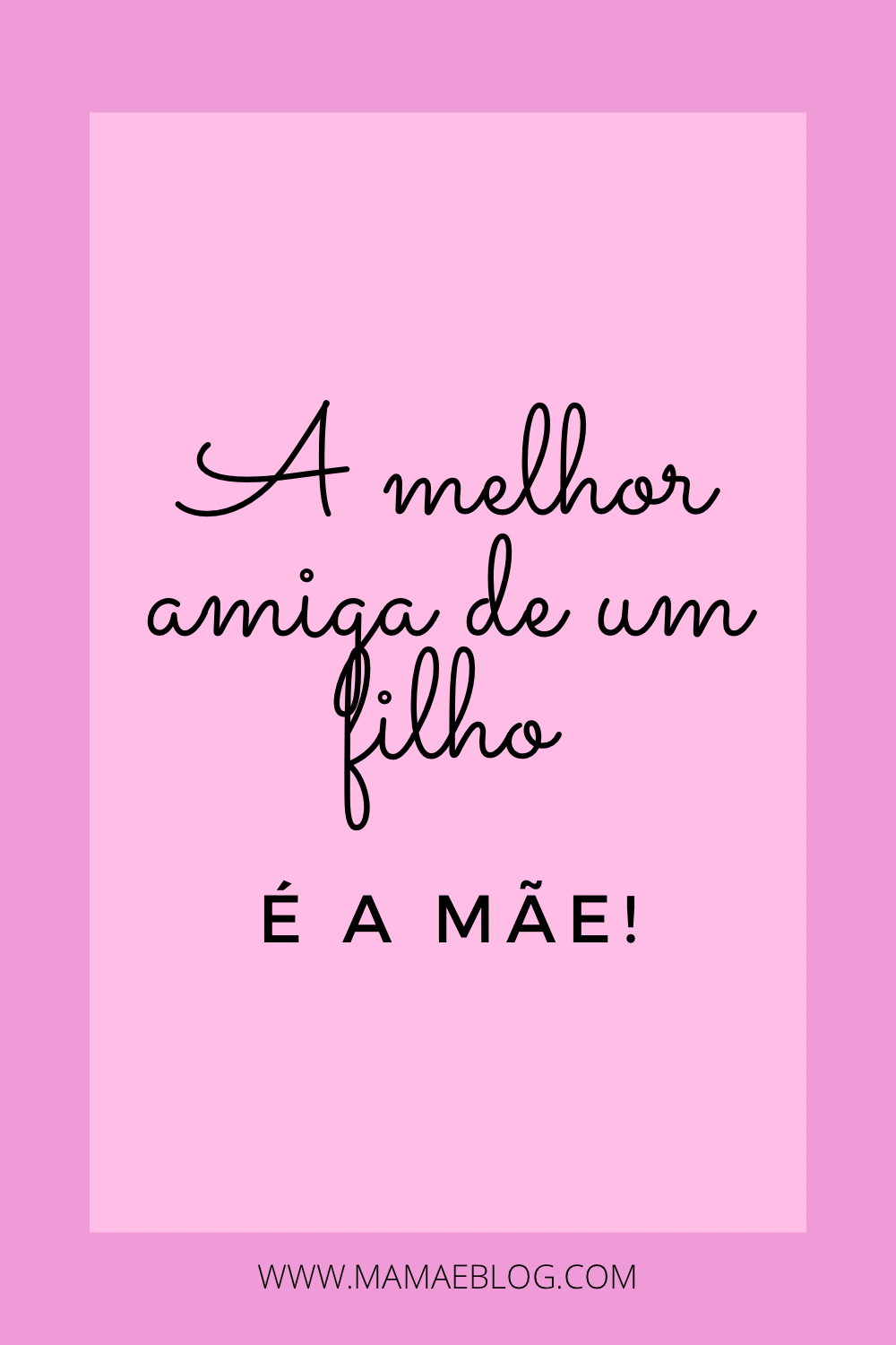As mais belas frases de Mãe para filho para se inspirar e compartilhar Mamae Blogueirinha Brasil
